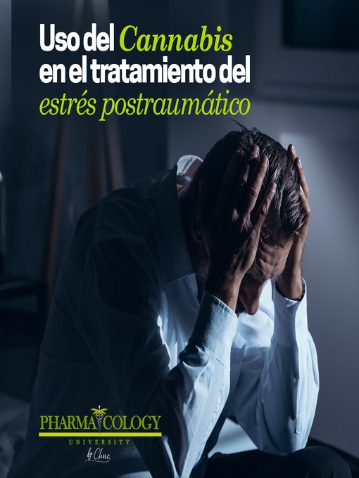 Title details for Uso del cannabis en el tratamiento del estrés postraumático by Pharmacology University - Available